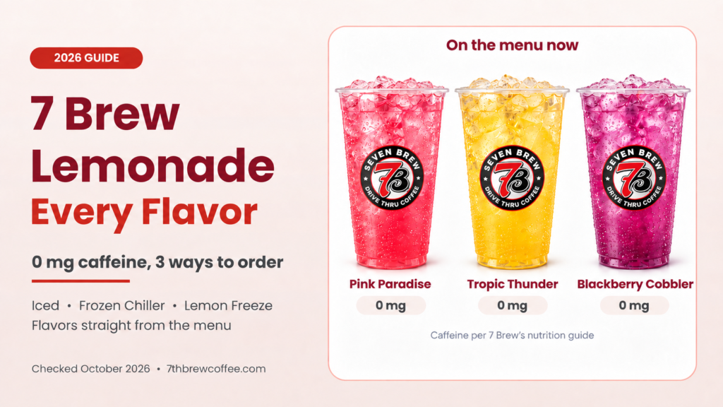 7 Brew lemonade menu: Pink Paradise, Tropic Thunder and Blackberry Cobbler lemonades, 0 mg caffeine