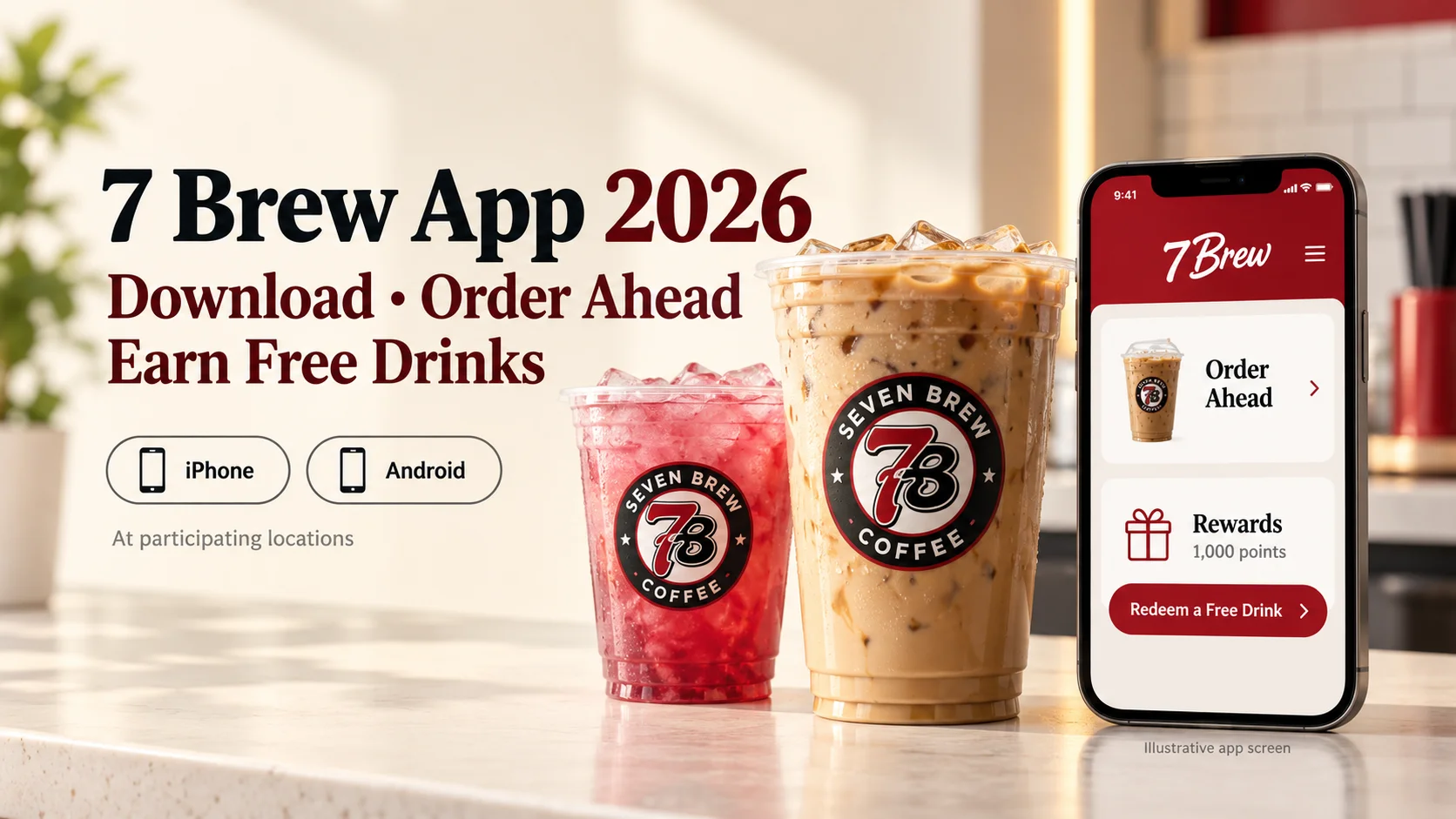 7 Brew app 2026 illustration: a phone showing the Order Ahead and Rewards screens next to an iced red drink and an iced coffee in Seven Brew cups